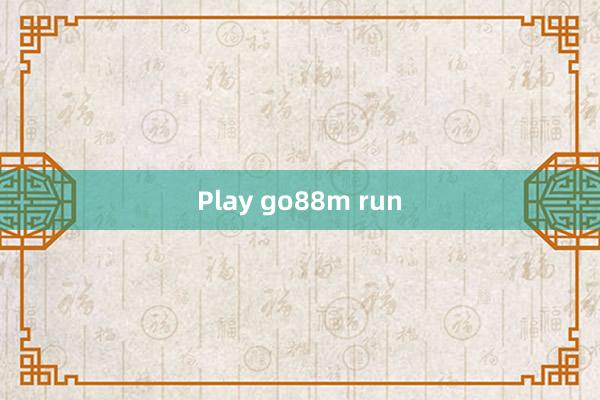 Play go88m run