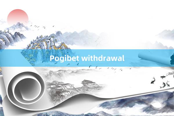 Pogibet withdrawal