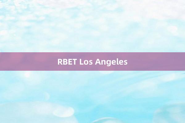 RBET Los Angeles