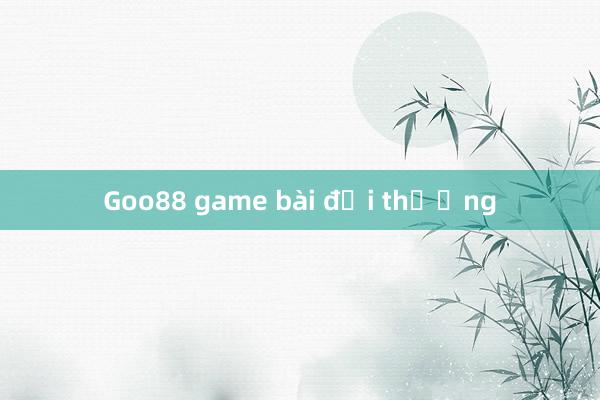 Goo88 game bài đổi thưởng