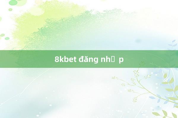 8kbet đăng nhập