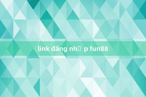 link đăng nhập fun88