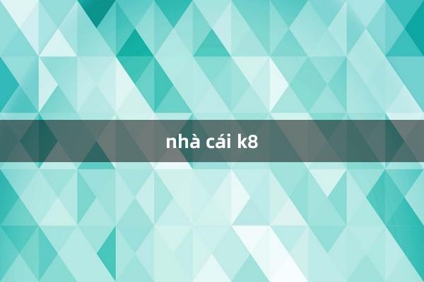 nhà cái k8