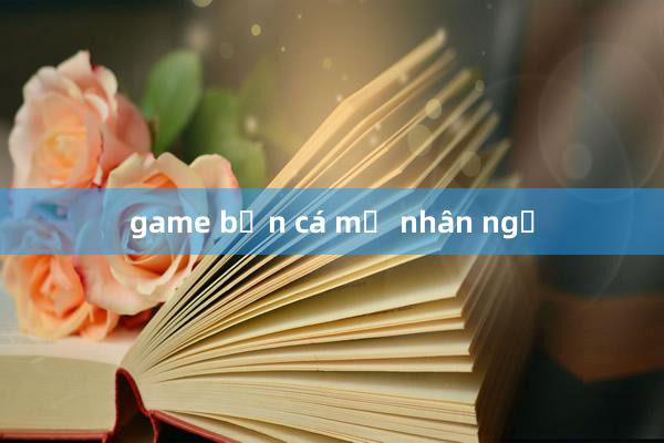 game bắn cá mỹ nhân ngư