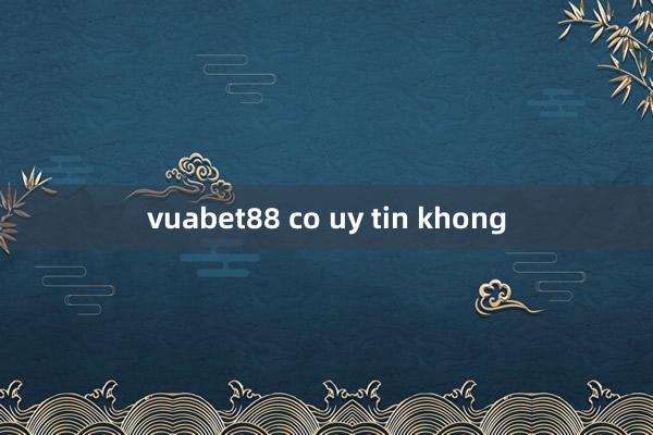 vuabet88 co uy tin khong