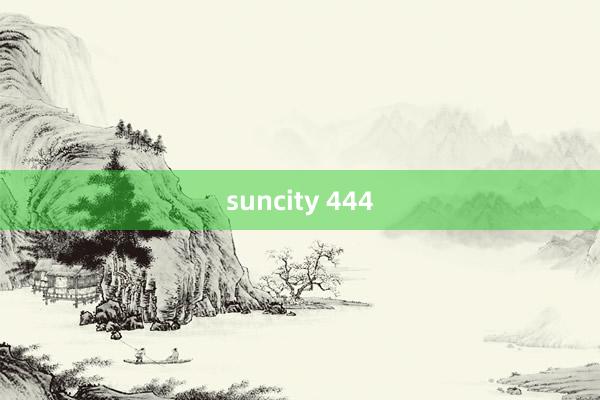 suncity 444