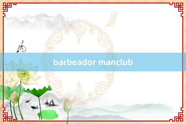 barbeador manclub