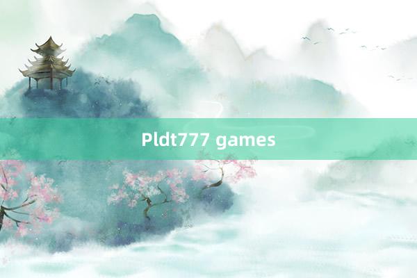 Pldt777 games