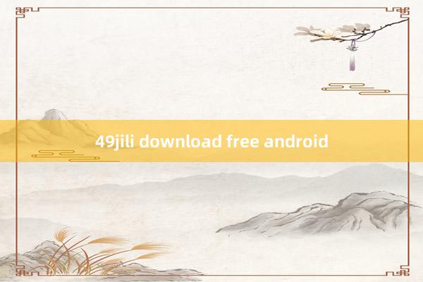 49jili download free android