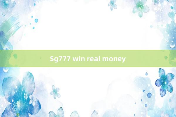 Sg777 win real money