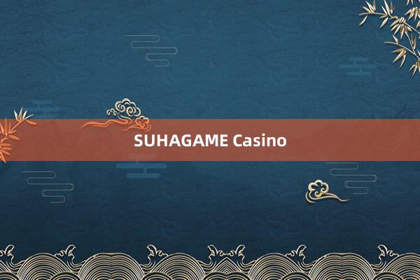 SUHAGAME Casino