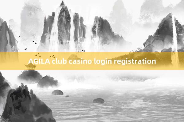 AGILA club casino login registration